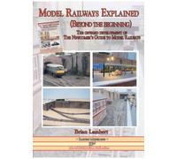 MODEL RAILWAYS EXPLAINED (Beyond the beginning) : The onward development of The Newcomers' Guide to Railway Modelling