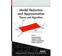 Model Reduction and Approximation: Theory and Algorithms (Computational Science & Engineering)