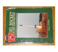 Model Rocket Design and Construction: How to Create and Build Unique and Exciting Model Rockets That Work