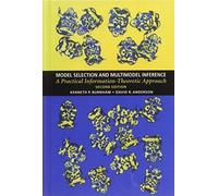 Model Selection and Multimodel Inference: A Practical Information-Theoretic Approach 2nd edition by Burnham, Kenneth P., Anderson, David R. (2003) Hardcover