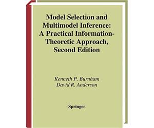 Model Selection and Multimodel Inference: A Practical Information-Theoretic Approach