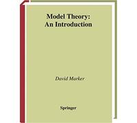 Model Theory : An Introduction: 217 (Graduate Texts in Mathematics, 217)