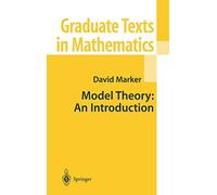 Model Theory : An Introduction (Graduate Texts in Mathematics)