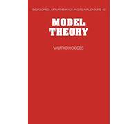 Model Theory (Encyclopedia of Mathematics and its Applications): 42 (Encyclopedia of Mathematics and its Applications, Series Number 42)