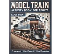 Model Train Activity Book for Adults: From Novice to Conductor. The Ultimate Model Train Activity Book!
