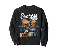 Model Train Express Yourself Like Locomotive Sweatshirt