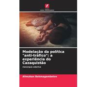 Modelação da política "anti-tráfico": a experiência do Cazaquistão