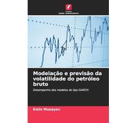 Modelação e previsão da volatilidade do petróleo bruto: Desempenho dos modelos do tipo GARCH