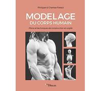 Modelage du corps humain: Plans et techniques de construction en argile