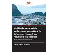 Modèle de mesure de la performance permettant de déterminer l'impact des résultats des politiques: Service de police métropolitain du Cap