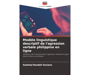 Modèle linguistique descriptif de l'agression verbale philippine en ligne: Utilisation de l'invective dans l'agression verbale en ligne dans le discours politique
