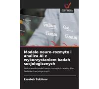 Modele neuro-rozmyte i analiza AI z wykorzystaniem badań socjologicznych: Zastosowanie modeli neuro-rozmytych i analizy AI w badaniach socjologicznych