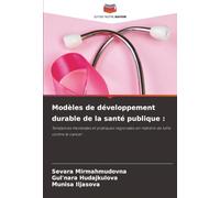 Modèles de développement durable de la santé publique: Tendances mondiales et pratiques régionales en matière de lutte contre le cancer