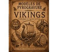 Modèles de Pyrogravure Vikings: Motifs nordiques à décalquer pour la pyrogravure sur bois avec runes, boucliers, animaux, guerriers, navires et paysages