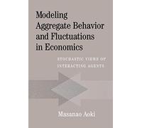 Modeling Aggregate Behavior and Fluctuations in Economics: Stochastic Views of Interacting Agents