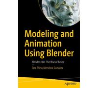 Modeling and Animation Using Blender : Blender 2.80: The Rise of Eevee