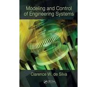 [Modeling and Control of Engineering Systems] (By: Clarence W. De Silva) [published: August, 2009]