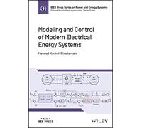 Modeling and Control of Modern Electrical Energy Systems (IEEE Press Series on Power and Energy Systems)