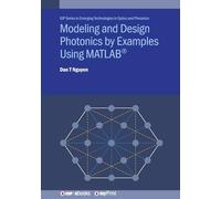 Modeling and Design Photonics by Examples Using MATLAB(R)