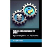 Modeling and managing data with python: A guide to Pydantic and SQLAlchemy