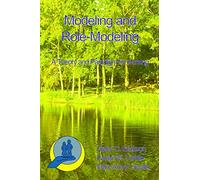Modeling and Role-Modeling: A Theory and Paradigm for Nurses: 1 (Modeling and Role-Modeling Theory and Paradigm #1)