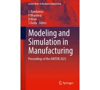 Modeling and Simulation in Manufacturing : Proceedings of the AIMTDR 2023