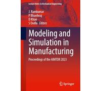 Modeling and Simulation in Manufacturing: Proceedings of the AIMTDR 2023 (Lecture Notes in Mechanical Engineering)