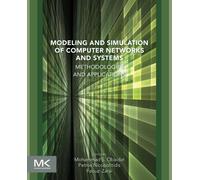 Modeling and Simulation of Computer Networks and Systems : Methodologies and Applications
