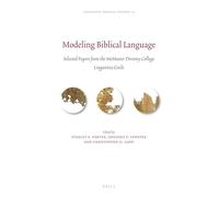 Modeling Biblical Language: Selected Papers from the McMaster Divinity College Linguistics Circle: 13 (Linguistic Biblical Studies, 13)