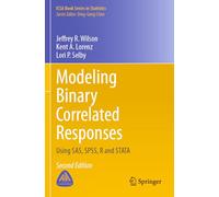 Modeling Binary Correlated Responses: Using SAS, SPSS, R and STATA (ICSA Book Series in Statistics)