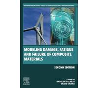 Modeling Damage, Fatigue and Failure of Composite Materials (Woodhead Publishing Series in Composites Science and Engineering)