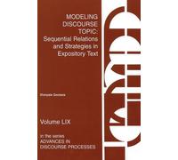 Modeling Discourse Topic : Sequential Relations and Strategies in Expository Text