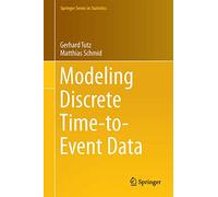 Modeling Discrete Time-to-Event Data (Springer Series in Statistics)