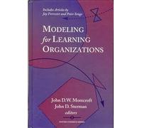 Modeling for Learning Organizations (System Dynamics Series)