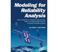 Modeling for Reliability Analysis: Markov Modeling for Reliability, Maintainability, Safety, and Supportability Analyses of Complex Systems (IEEE ... ... on Engineering of Complex Computer Systems)