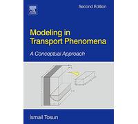 Modeling in Transport Phenomena: A Conceptual Approach, Second Edition