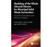 Modeling of the Whole Lifecycle Dioxins for Municipal Solid Waste Incineration : Numerical Simulation and AI-Driven Method