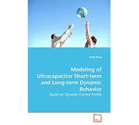 Modeling of Ultracapacitor Short-term and Long-term Dynamic Behavior: Based on Dynamic Current Profile