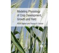 Modeling Physiology of Crop Development, Growth and Yield