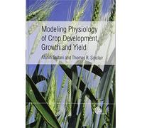Modeling Physiology of Crop Development, Growth and Yield