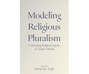 Modeling Religious Pluralism: Cultivating Religious Equity in Today's World