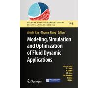 Modeling, Simulation and Optimization of Fluid Dynamic Applications: 148 (Lecture Notes in Computational Science and Engineering, 148)