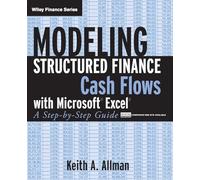 Modeling Structured Finance Cash Flows with Microsoft Excel: A Step-by-Step Guide: 370 (Wiley Finance)