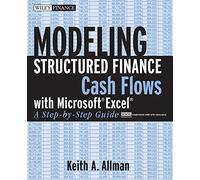 Modeling Structured Finance Cash Flows with Microsoft Excel: A Step-by-Step Guide: 370 (Wiley Finance)