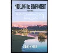 Modeling the Environment, Second Edition: An Introduction To System Dynamics Modeling Of Environmental Systems