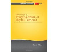 Modeling the Imaging Chain of Digital Cameras (SPIE Tutorial Texts)