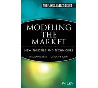 Modeling the Market: New Theories and Techniques: 14 (Frank J. Fabozzi Series)