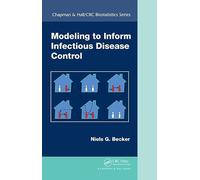 Modeling to Inform Infectious Disease Control: 74 (Chapman & Hall/CRC Biostatistics)