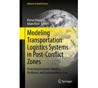 Modeling Transportation Logistics Systems in Post-Conflict Zones : Promoting Economic Viability, Resilience, and Sustainability in Iraq
