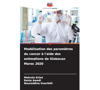 Modélisation des paramètres du cancer à l'aide des estimations de Globocan Maroc 2020